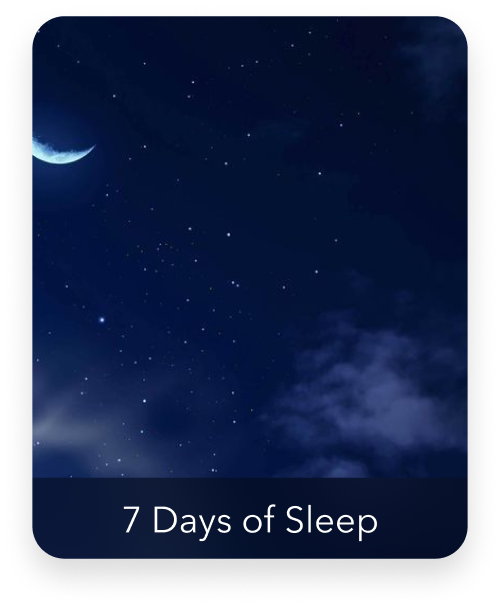 7 Days of Sleep