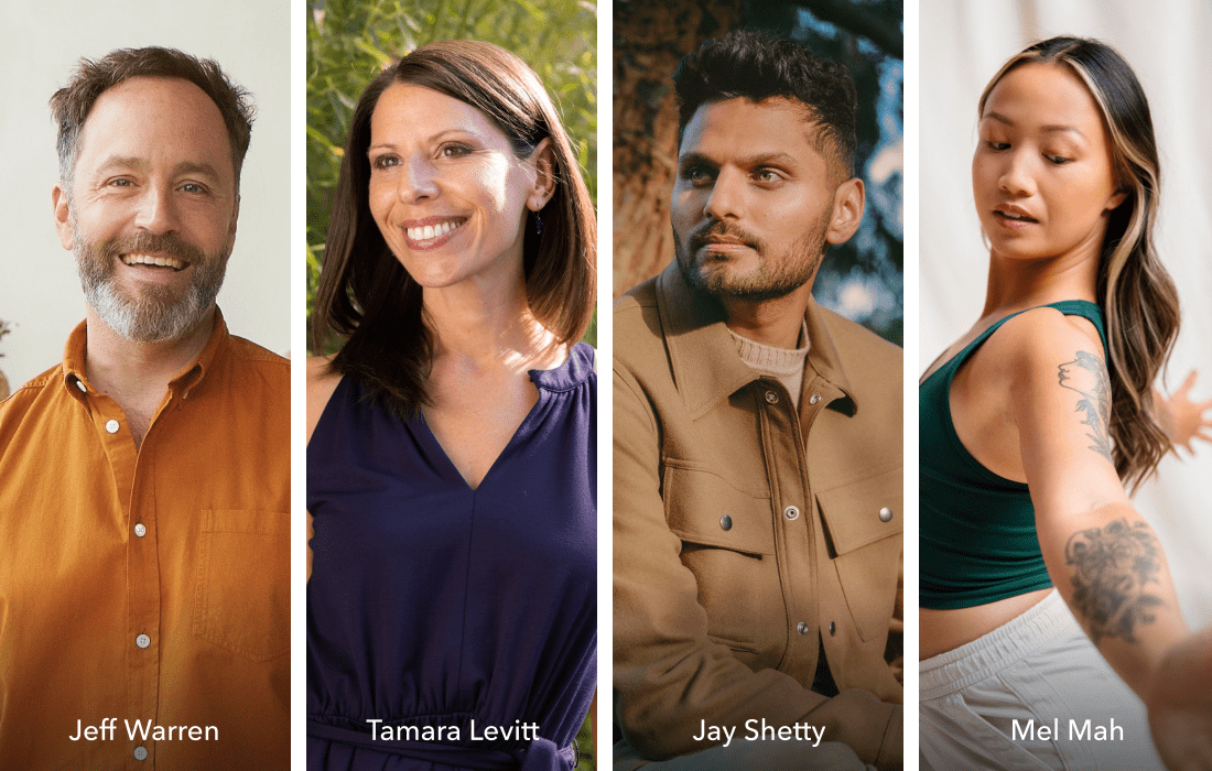 Meet our Daily Instructors. Jeff Warren with the Daily Trip, Tamara Levitt with the Daily Calm, Jay Shetty with Daily Jay, and Mel Mah with Daily Move